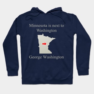 Minnesota is next to Washington Hoodie